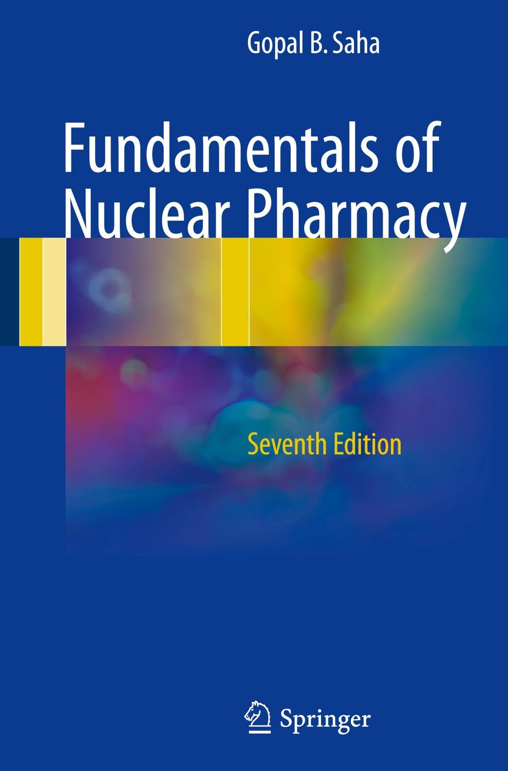 Cover: 9783319575797 | Fundamentals of Nuclear Pharmacy | Gopal B. Saha | Buch | xvii | 2017