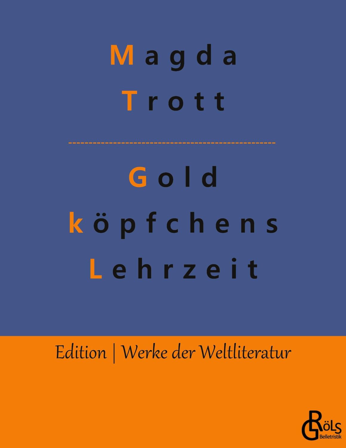 Cover: 9783988283641 | Goldköpfchens Lehrzeit | Magda Trott | Taschenbuch | Paperback | 2022