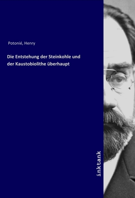 Cover: 9783747769973 | Die Entstehung der Steinkohle und der Kaustobiolithe überhaupt | Buch