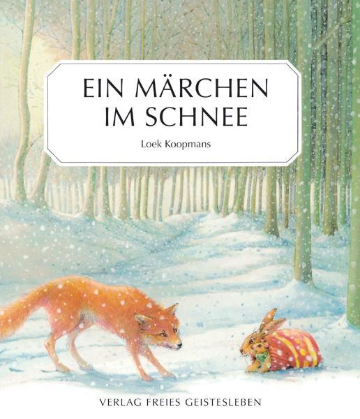 Cover: 9783772511363 | Ein Märchen im Schnee | Loek Koopmans | Buch | 24 S. | Deutsch | 2014