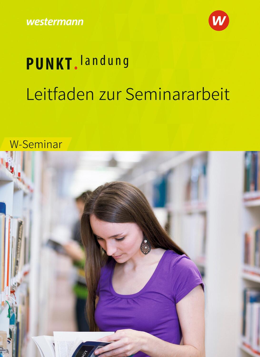 Cover: 9783141180435 | Punktlandung. Leitfaden zur Seminararbeit im W-Seminar | Ausgabe 2018