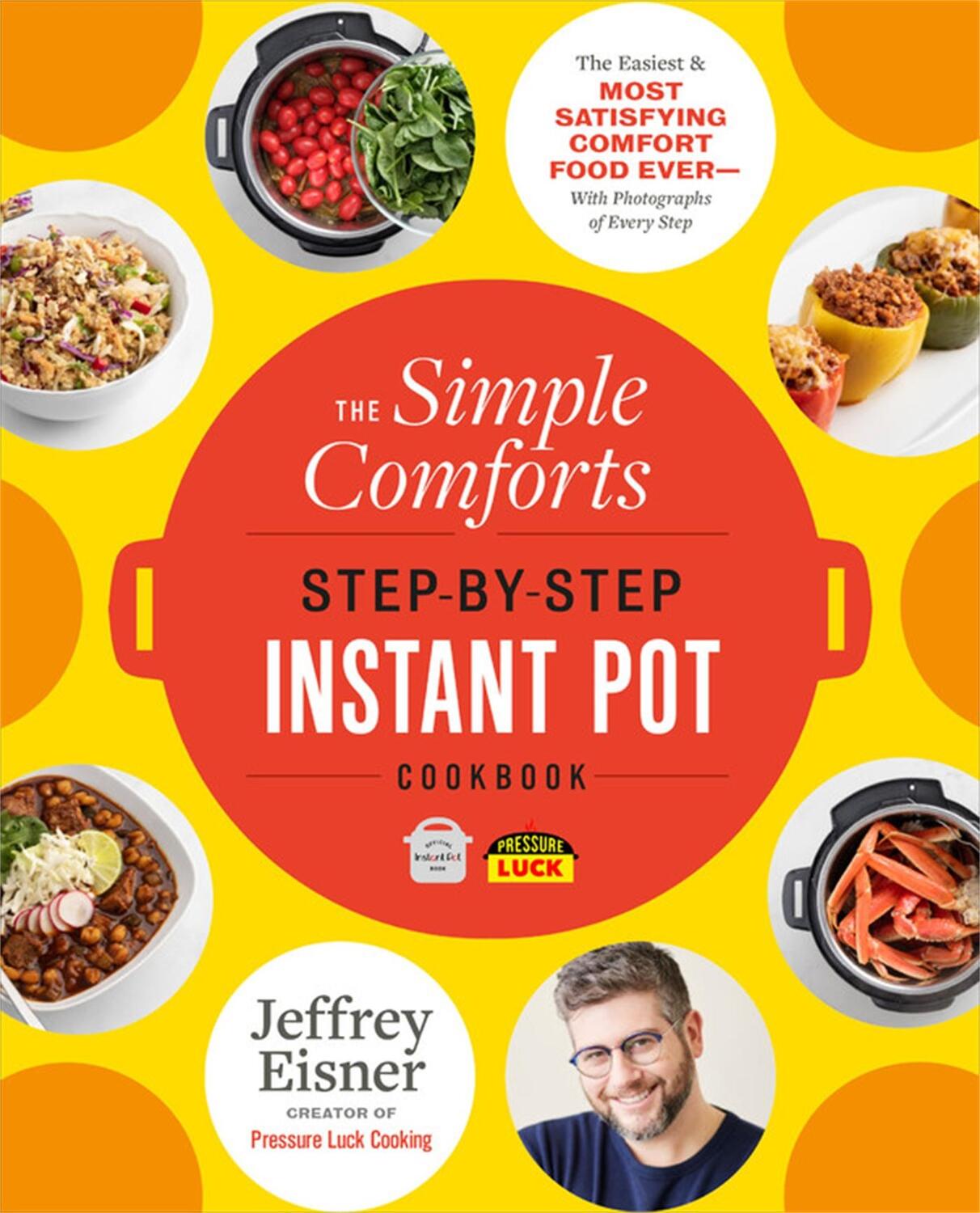 Cover: 9780316337458 | The Simple Comforts Step-By-Step Instant Pot Cookbook | Jeffrey Eisner