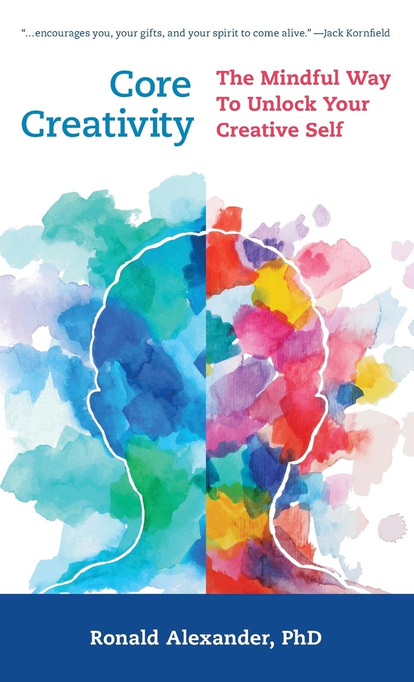 Cover: 9781538149560 | Core Creativity | The Mindful Way to Unlock Your Creative Self | Buch