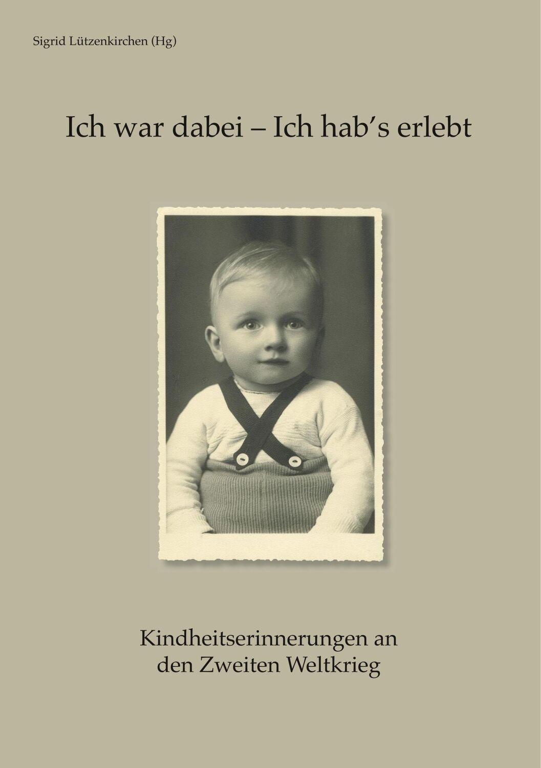 Cover: 9783749434213 | Ich war dabei - Ich hab's erlebt | Sigrid Lützenkirchen | Taschenbuch