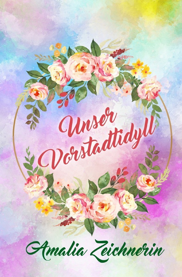 Cover: 9783818708016 | Unser Vorstadtidyll | DE | Amalia Zeichnerin | Taschenbuch | 112 S.