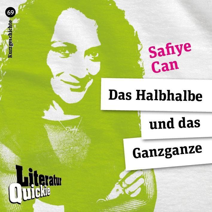 Cover: 9783942212960 | Das Halbhalbe und das Ganzganze | Kurzgeschichten | Safiye Can | 2014