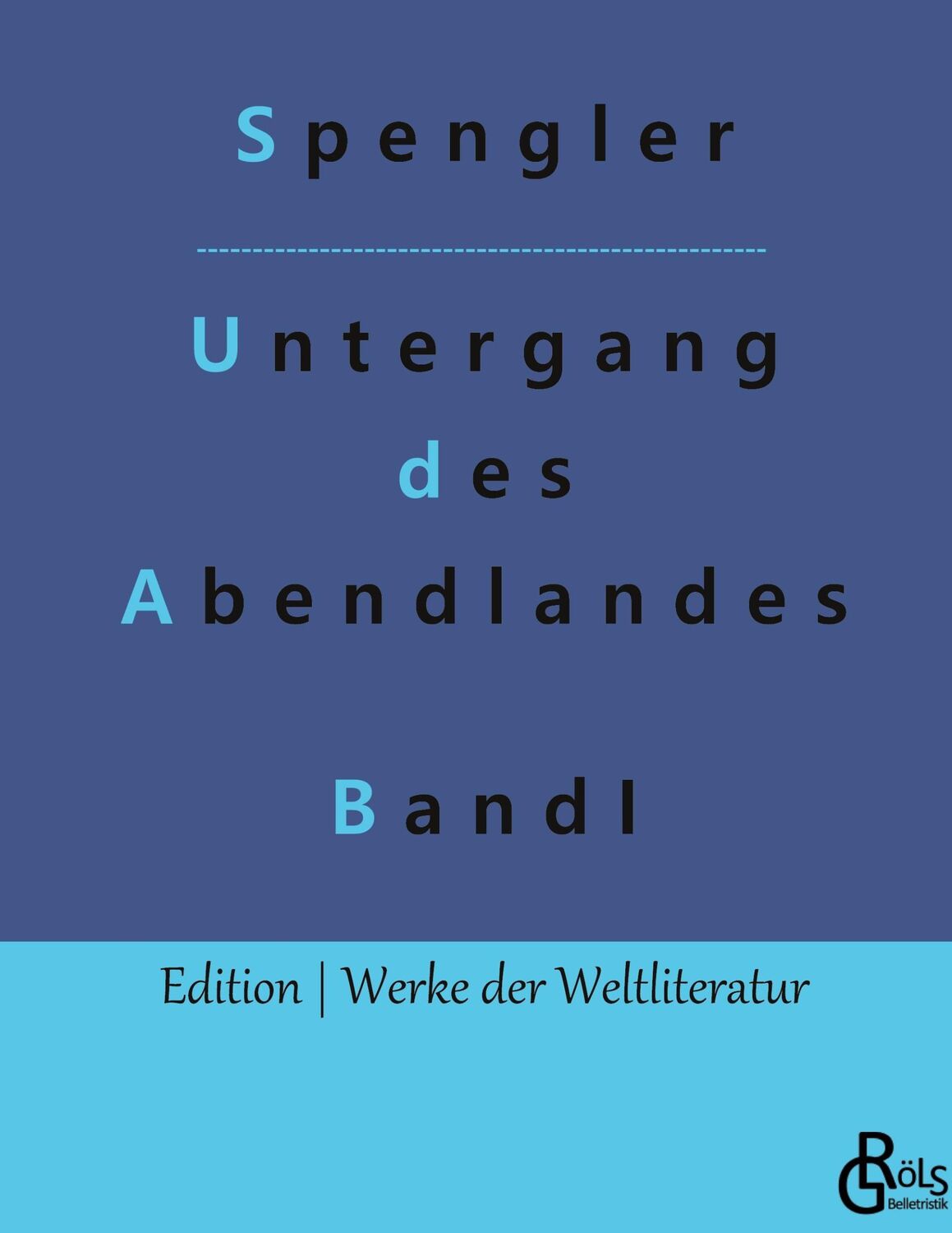 Cover: 9783988282972 | Der Untergang des Abendlandes | Band 1 | Oswald Spengler | Buch | 2022