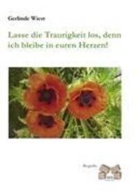 Cover: 9783868122350 | Lasse die Traurigkeit los, denn ich bleibe in euren Herzen! | Wiest