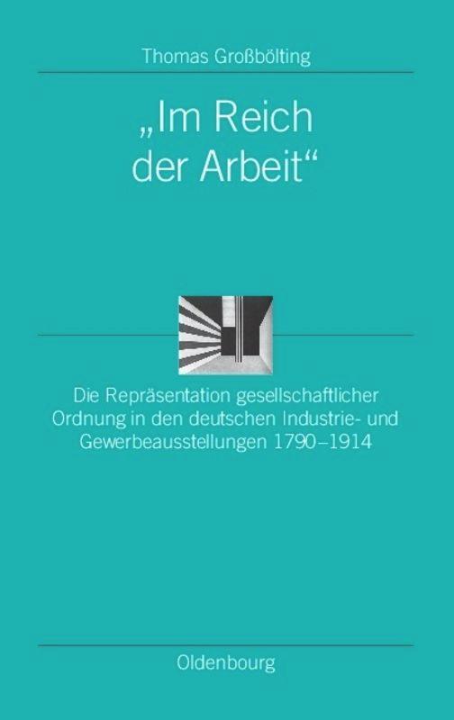 Cover: 9783486581287 | "Im Reich der Arbeit" | Thomas Großbölting | Buch | ISSN | 518 S.