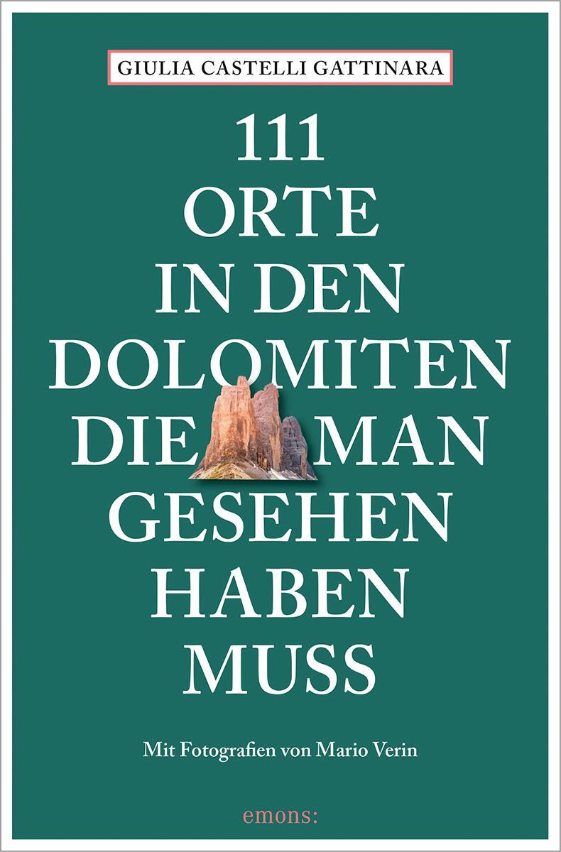 Cover: 9783740819729 | 111 Orte in den Dolomiten, die man gesehen haben muss | Reiseführer