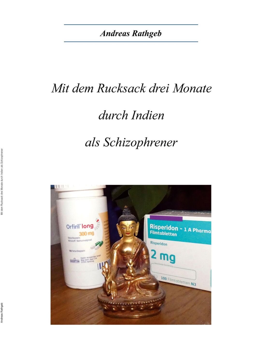 Cover: 9783754669648 | Mit dem Rucksack drei Monate durch Indien als Schizophrener | Rathgeb