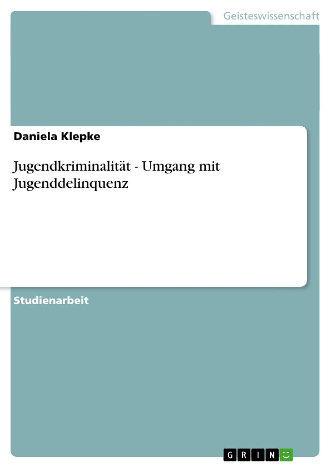 Cover: 9783656204367 | Jugendkriminalität - Umgang mit Jugenddelinquenz | Daniela Klepke