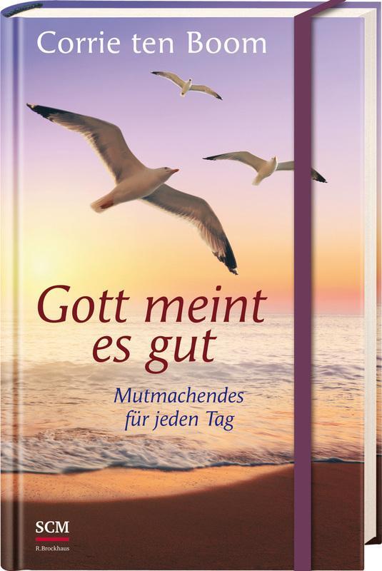 Cover: 9783417265408 | Gott meint es gut | Mutmachendes für jeden Tag | Corrie ten Boom