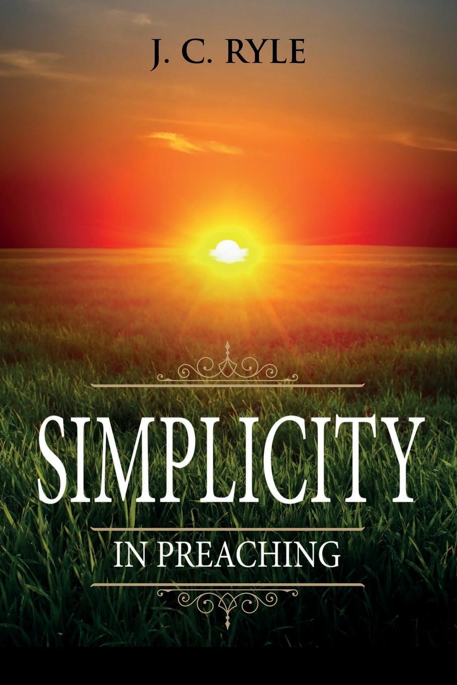 Cover: 9781611047042 | Simplicity in Preaching | Annotated | J. C. Ryle | Taschenbuch | 2020