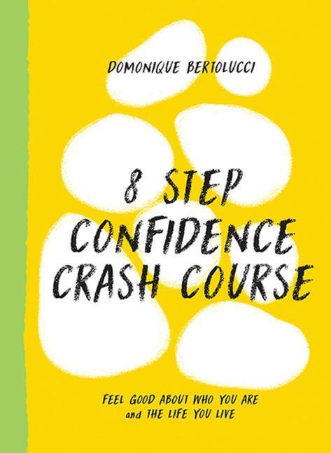 Cover: 9781743798683 | 8 Step Confidence Crash Course | Domonique Bertolucci | Buch | 2023