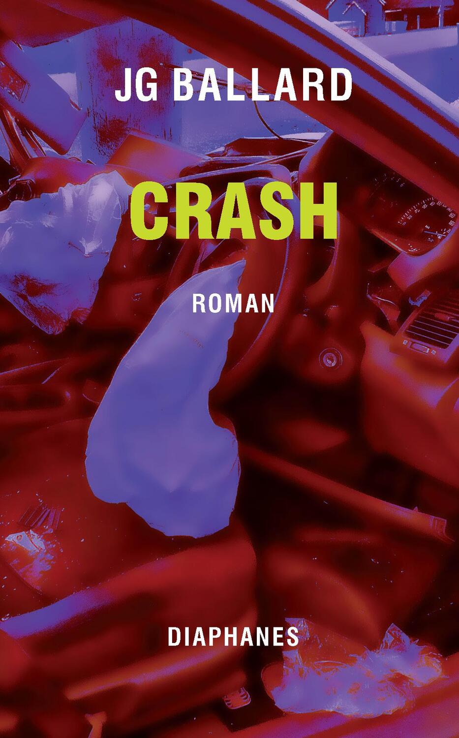 Cover: 9783035800784 | Crash | J. G. Ballard | Taschenbuch | DIAPHANES FORWARD FICTION | 2019