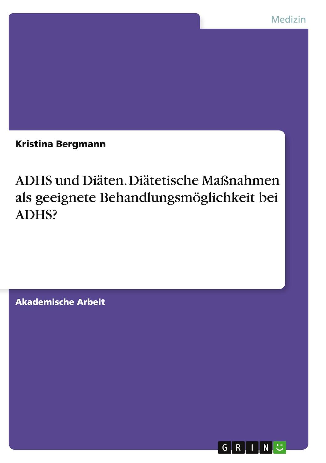 Cover: 9783656906858 | ADHS und Diäten. Diätetische Maßnahmen als geeignete...