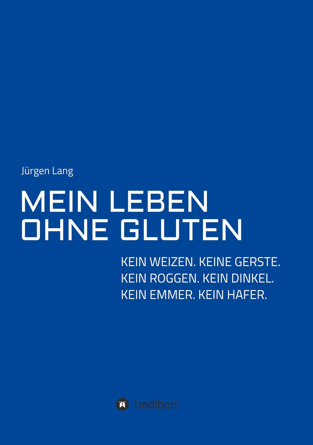 Cover: 9783347420564 | MEIN LEBEN OHNE GLUTEN | Jürgen Lang | Taschenbuch | Paperback | 2021