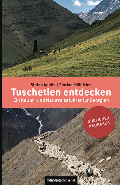 Cover: 9783963119842 | Tuschetien entdecken | Ein Kultur- und Naturreiseführer für Georgien