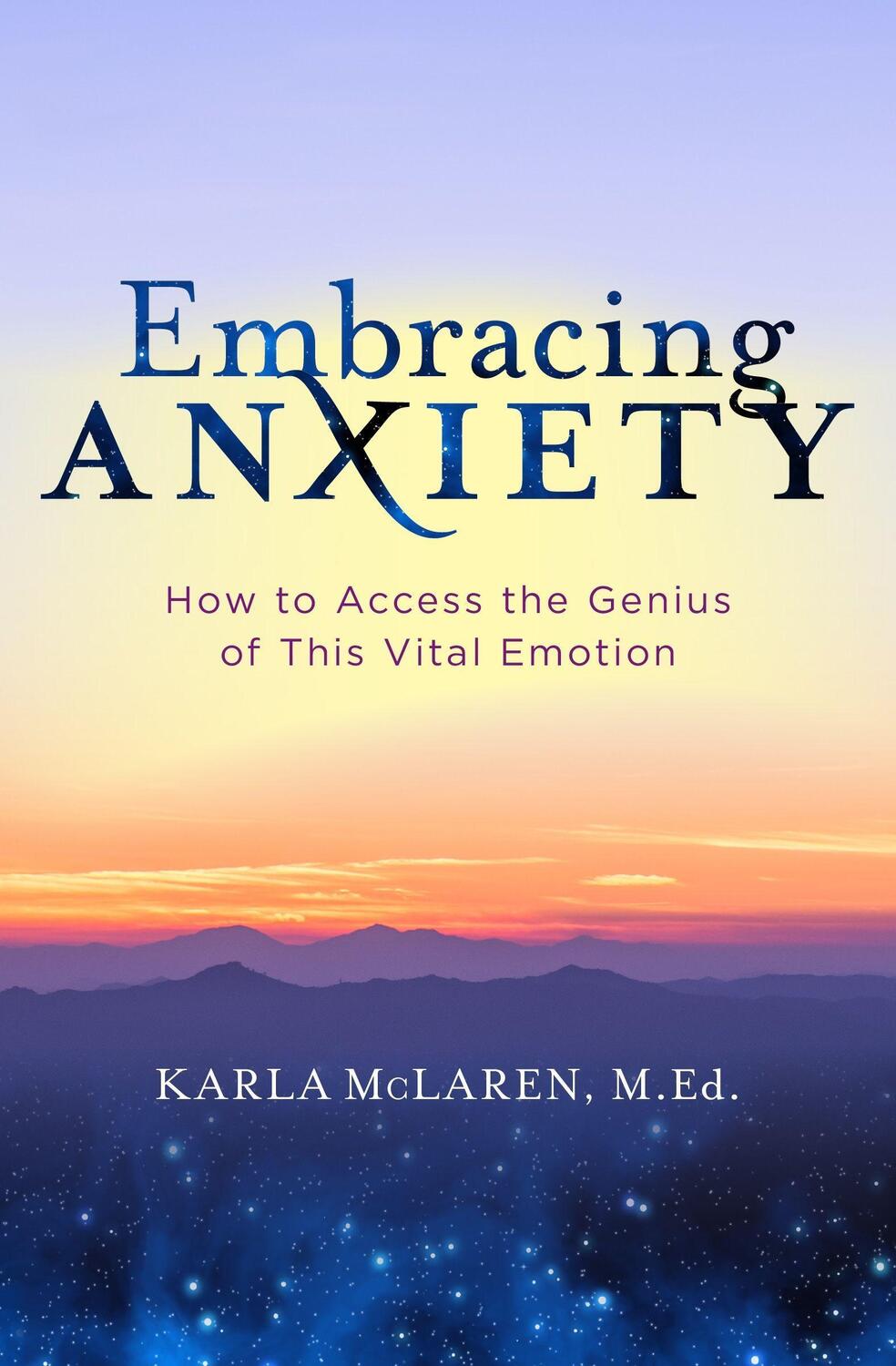 Cover: 9781683644415 | Embracing Anxiety | How to Access the Genius of This Vital Emotion