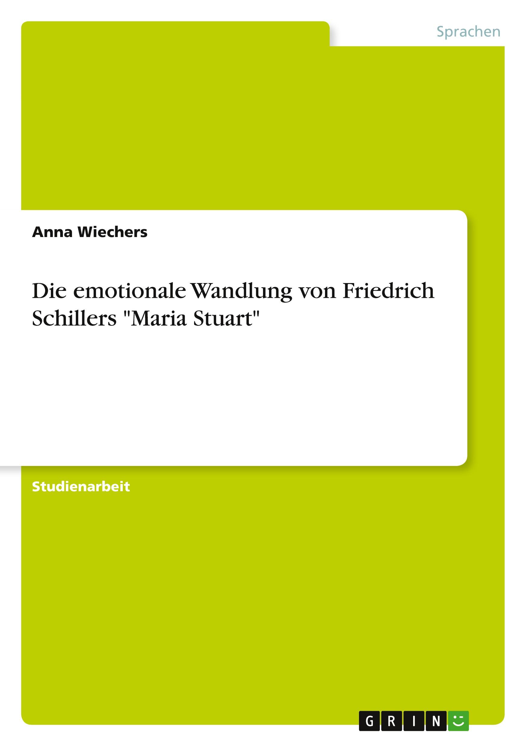 Cover: 9783668794368 | Die emotionale Wandlung von Friedrich Schillers "Maria Stuart" | Buch