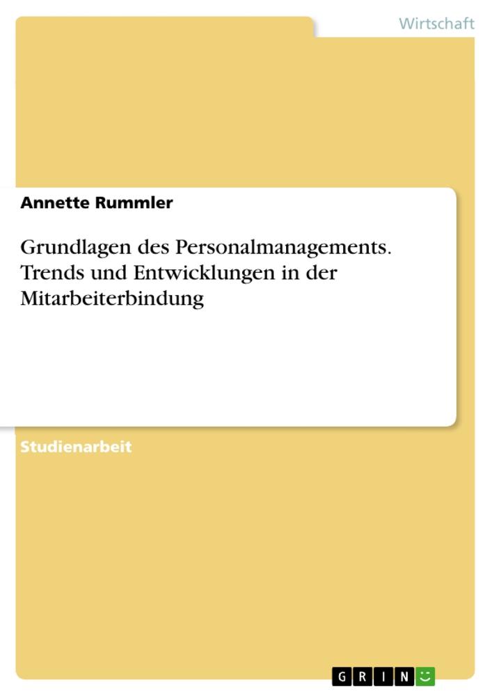 Cover: 9783668772991 | Grundlagen des Personalmanagements. Trends und Entwicklungen in der...