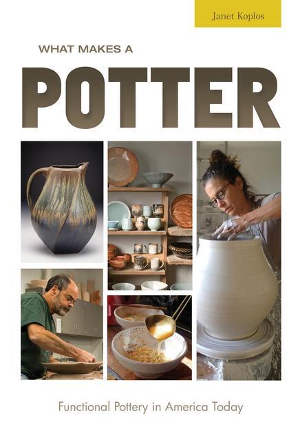 Cover: 9780764358111 | What Makes a Potter | Functional Pottery in America Today | Koplos