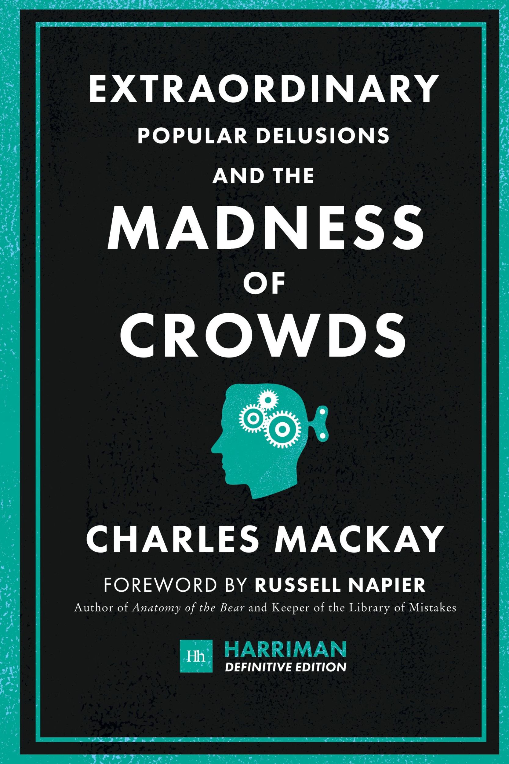 Cover: 9780857197429 | Extraordinary Popular Delusions and the Madness of Crowds (Harriman...