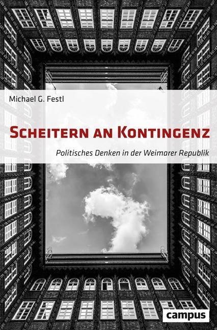 Cover: 9783593510248 | Scheitern an Kontingenz | Politisches Denken in der Weimarer Republik