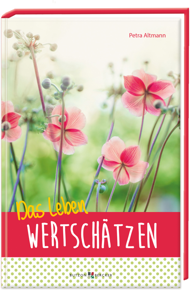 Cover: 9783766629838 | Das Leben wertschätzen | Petra Altmann | Buch | 135 S. | Deutsch