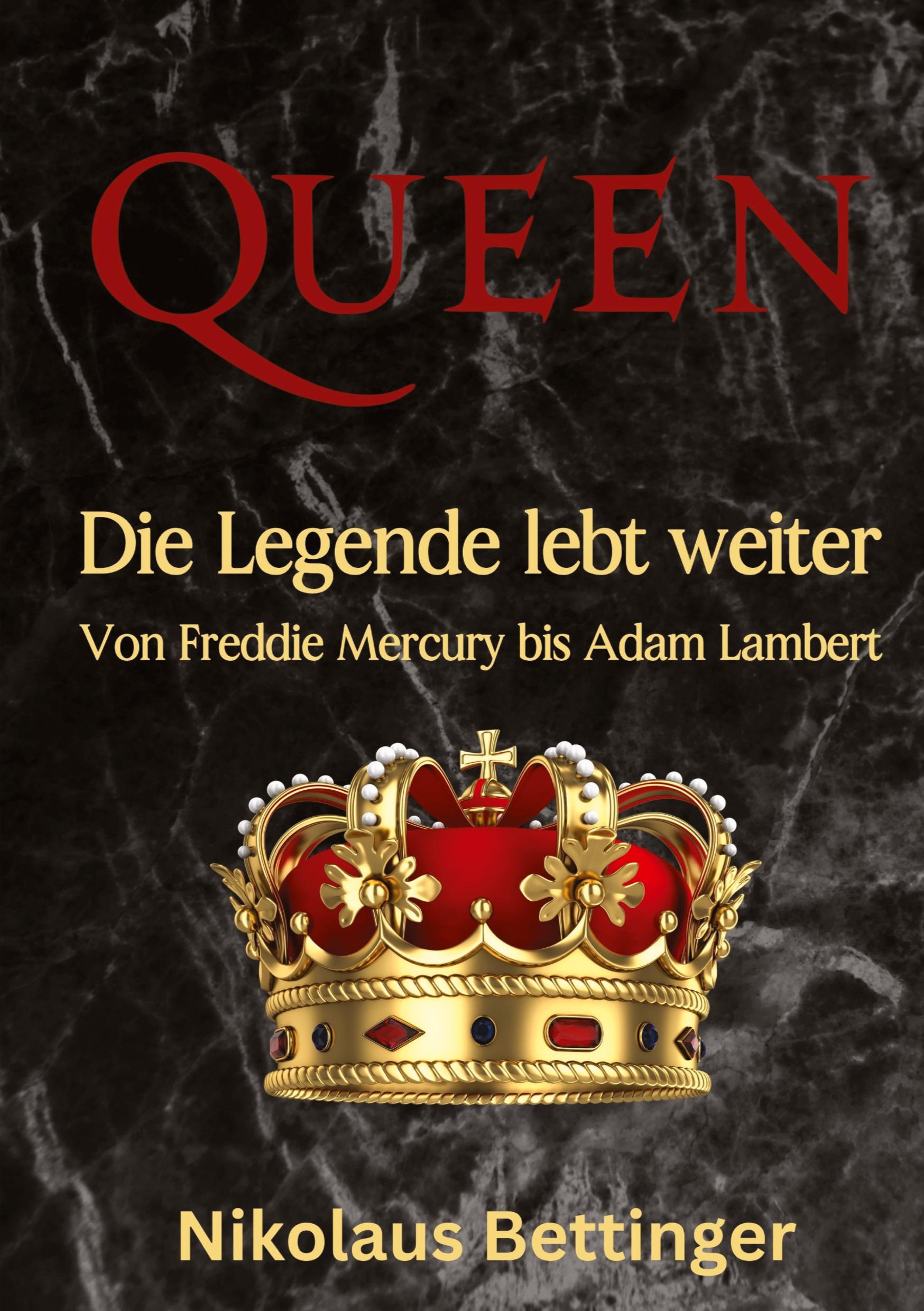 Cover: 9783384394071 | QUEEN | Die Legende lebt weiter Von Freddie Mercury bis Adam Lambert