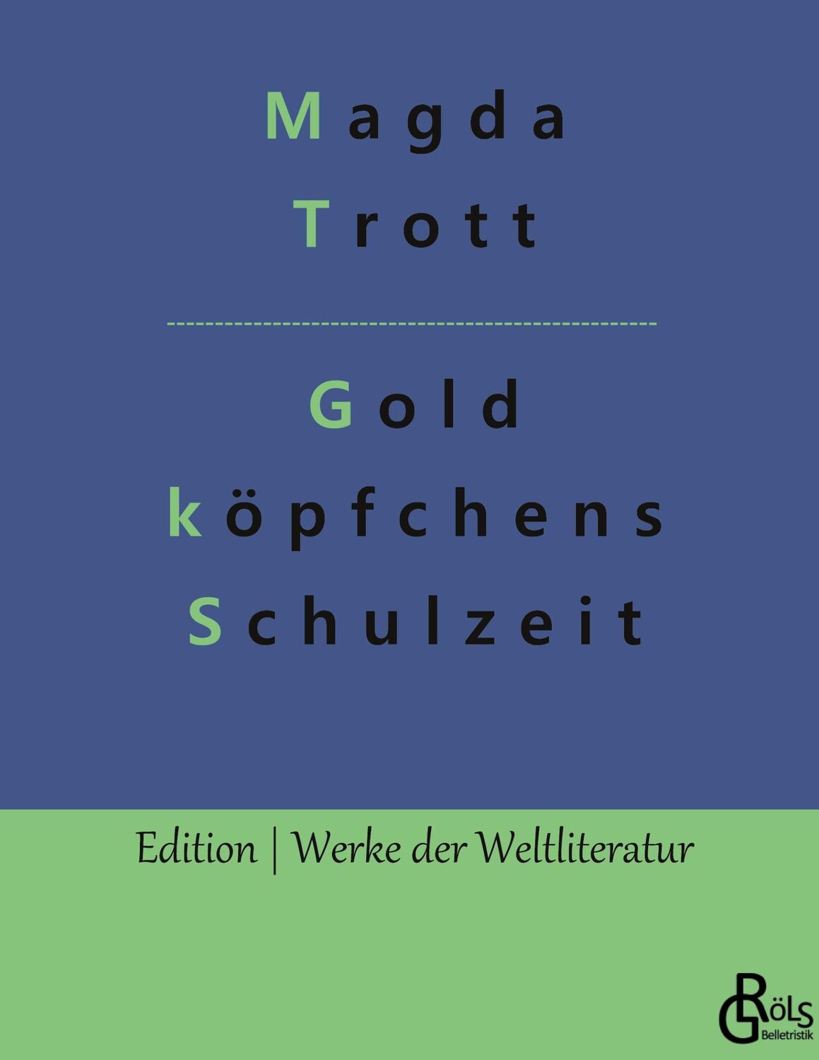 Cover: 9783988284655 | Goldköpfchens Schulzeit | Magda Trott | Buch | 140 S. | Deutsch | 2022