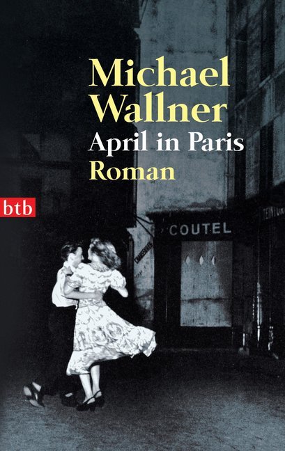 Cover: 9783442736935 | April in Paris | Roman | Michael Wallner | Taschenbuch | 240 S. | 2007