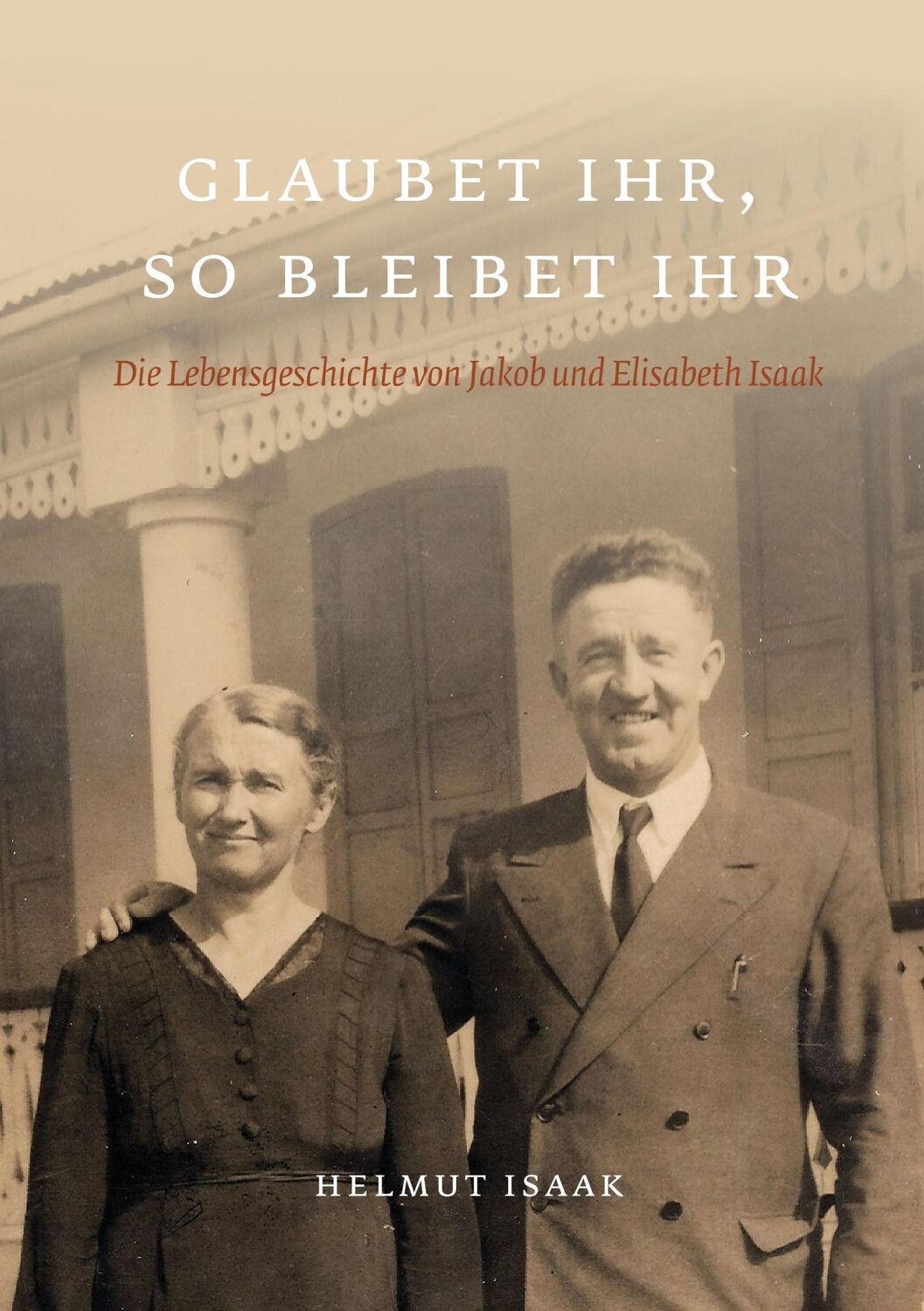 Cover: 9783735763099 | Glaubet Ihr, so bleibet Ihr | Helmut Isaak | Taschenbuch | Paperback