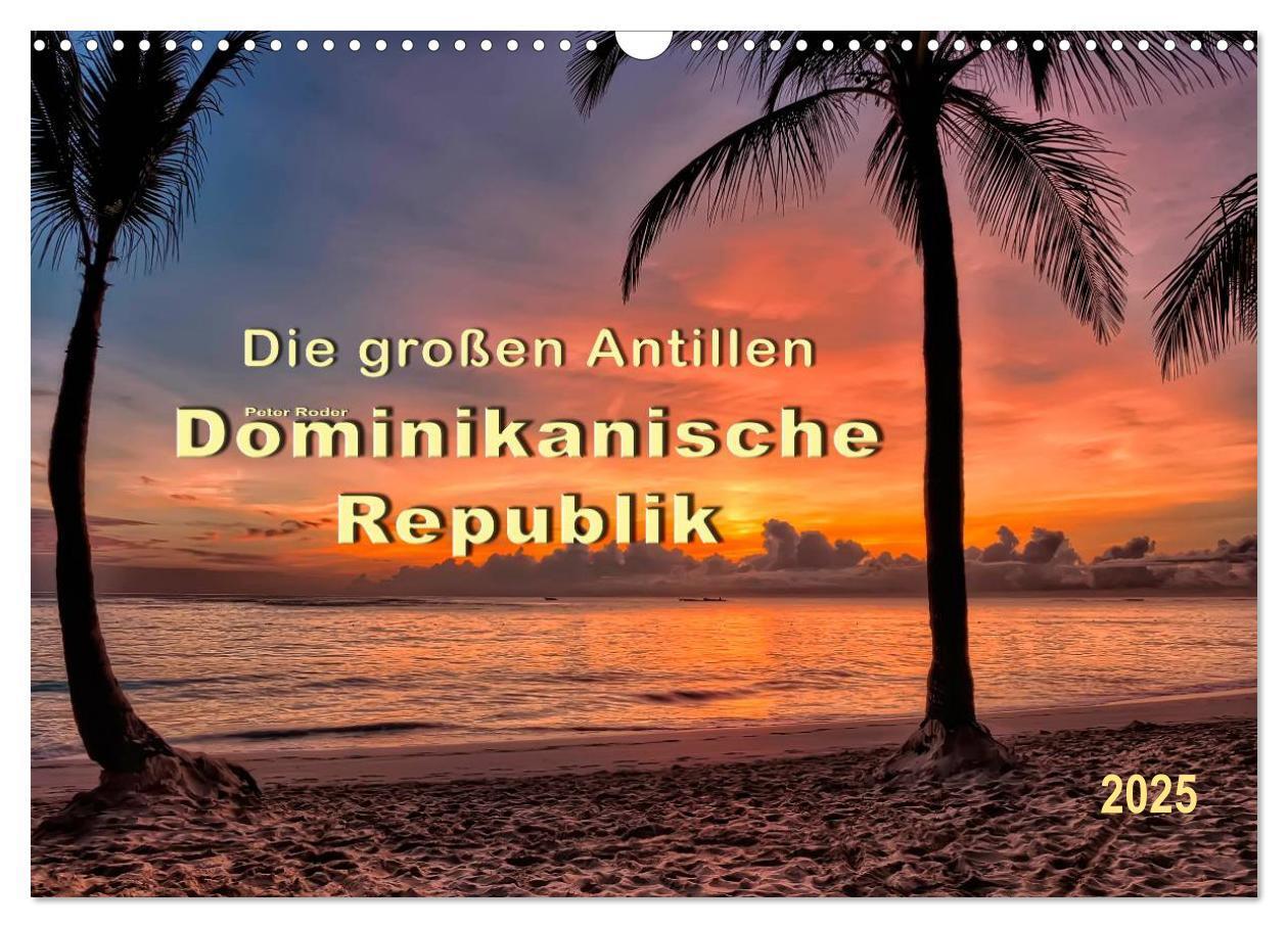 Cover: 9783435478705 | Die großen Antillen - Dominikanische Republik (Wandkalender 2025...