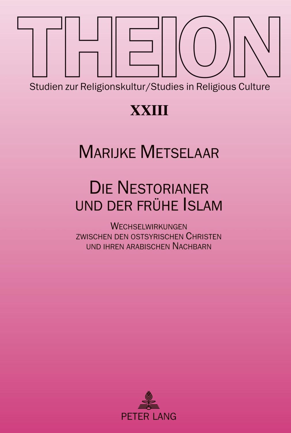 Cover: 9783631591291 | Die Nestorianer und der frühe Islam | Marijke Metselaar | Buch | 2009