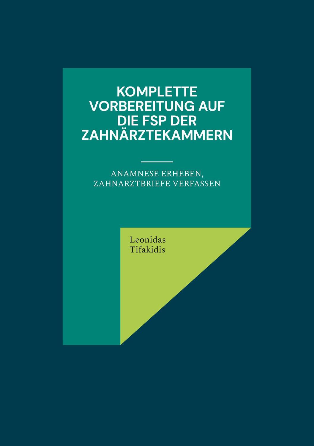 Cover: 9783756841110 | Komplette Vorbereitung auf die FSP der Zahnärztekammern | Tifakidis