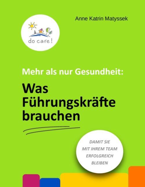 Cover: 9783739235196 | Mehr als nur Gesundheit: Was Führungskräfte brauchen | Matyssek | Buch