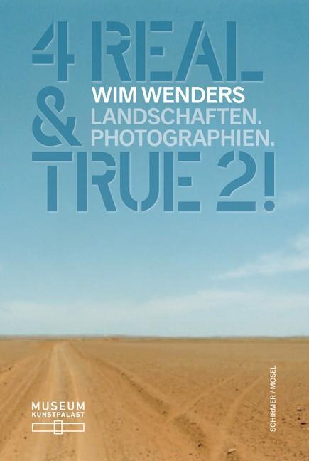 Cover: 9783829606967 | 4 Real &amp; True 2! | Landschaften. Photographien | Wim Wenders (u. a.)