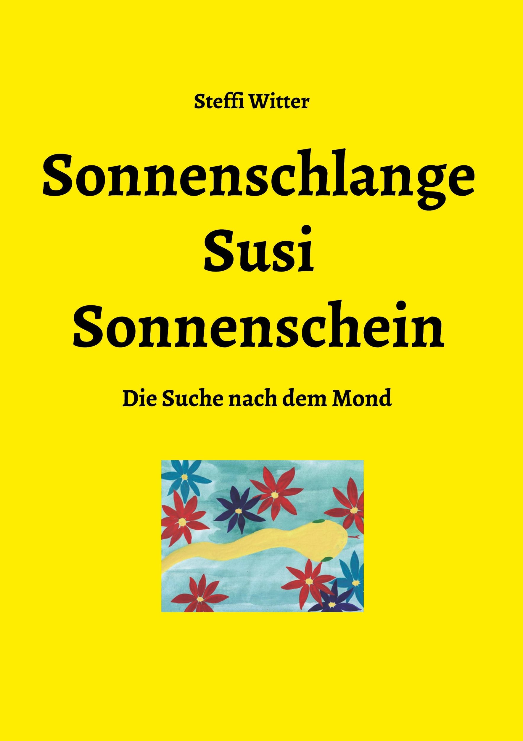 Cover: 9783749738441 | Sonnenschlange Susi Sonnenschein | Die Suche nach dem Mond | Witter