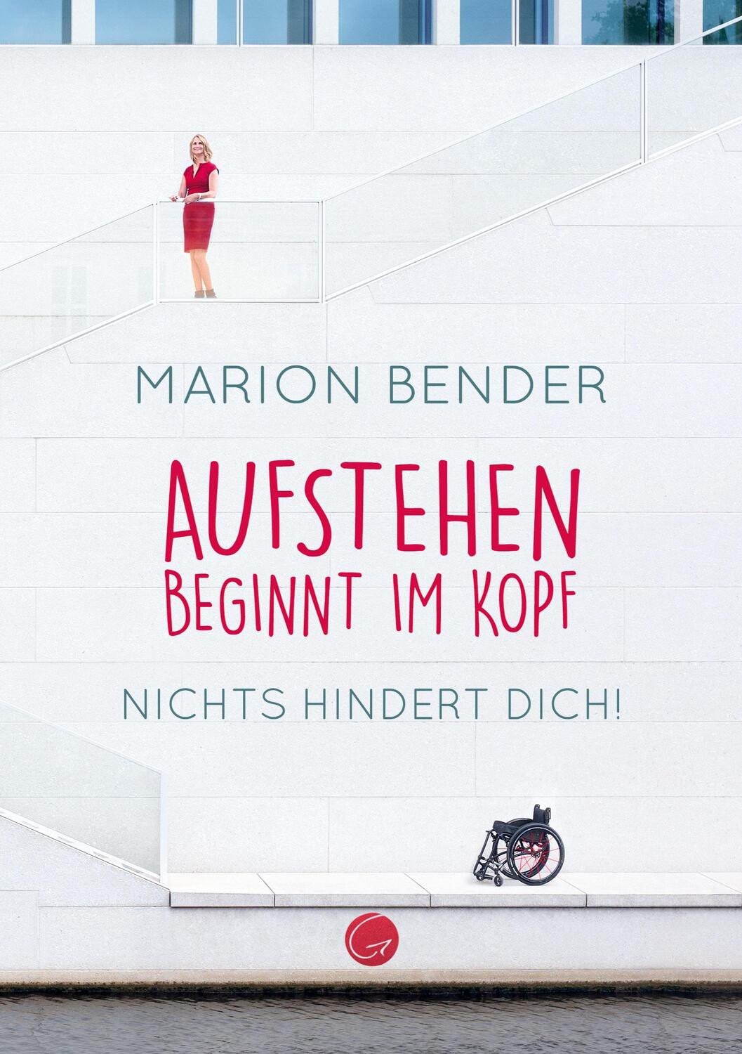 Cover: 9783949536229 | Aufstehen beginnt im Kopf | Nichts hindert dich! | Marion Bender