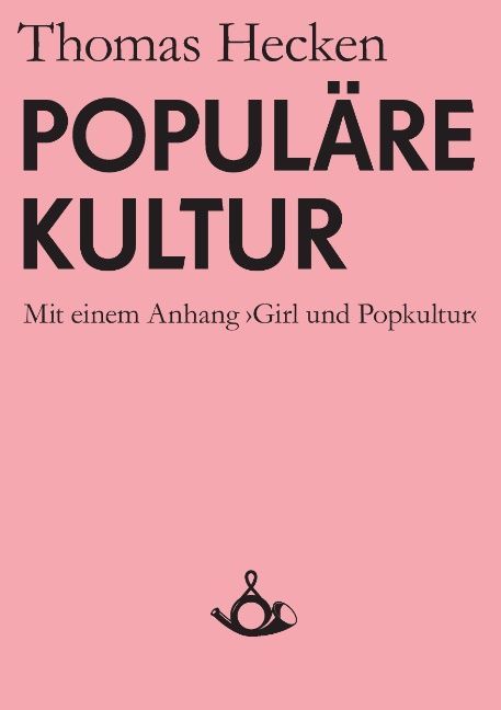 Cover: 9783981081411 | Populäre Kultur | Mit einem Anhang "Girl und Popkultur" | Hecken