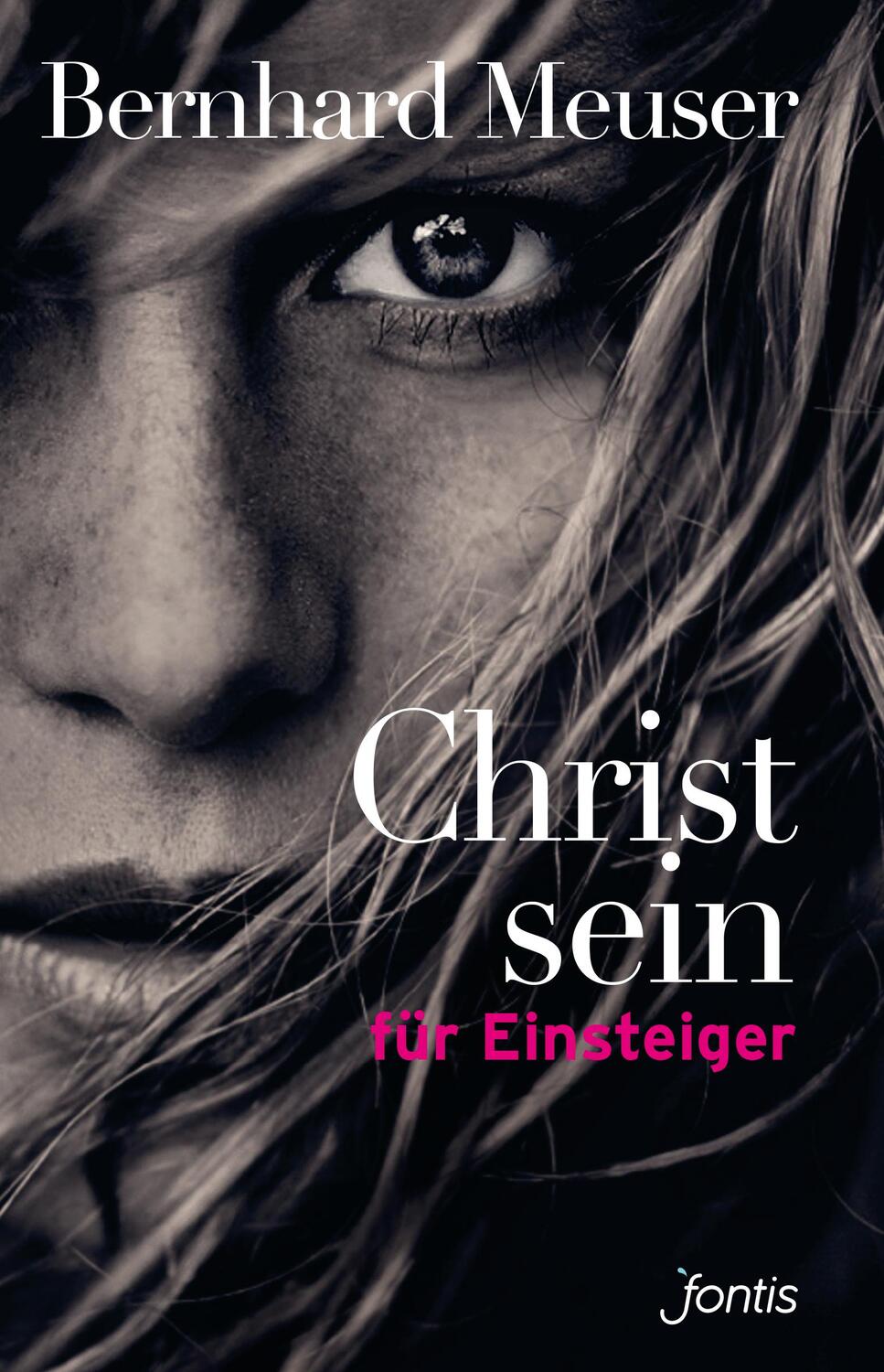 Cover: 9783038480037 | Christsein für Einsteiger | Bernhard Meuser | Taschenbuch | 317 S.