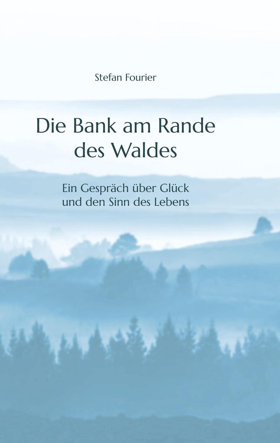 Cover: 9783347987760 | Die Bank am Rande des Waldes | Stefan Fourier | Taschenbuch | 56 S.