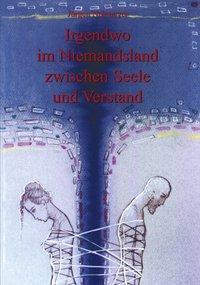 Cover: 9783833002342 | Irgendwo im Niemandsland zwischen Seele und Verstand | Jürgen Nehmeyer