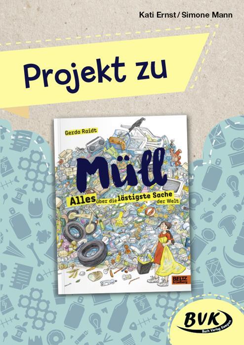 Cover: 9783965200425 | Projekt zu Müll - Alles über die lästigste Sache der Welt | Broschüre