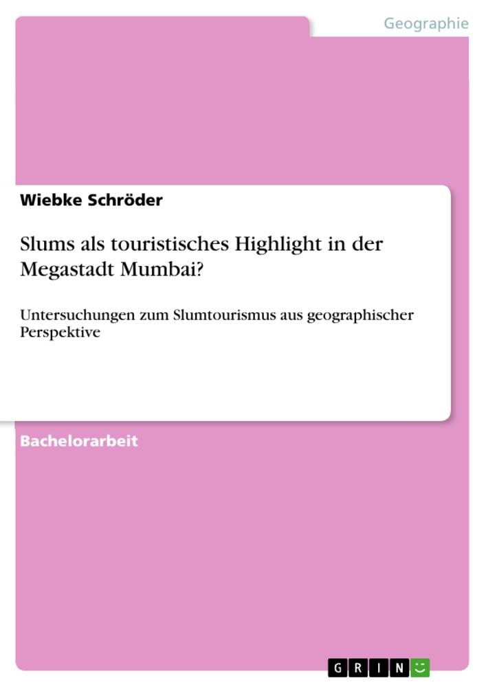 Cover: 9783656281481 | Slums als touristisches Highlight in der Megastadt Mumbai? | Schröder