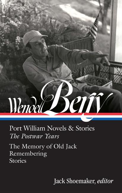 Cover: 9781598537765 | Wendell Berry: Port William Novels &amp; Stories: The Postwar Years...