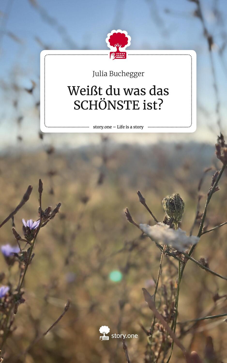 Cover: 9783711561923 | Weißt du was das SCHÖNSTE ist?. Life is a Story - story.one | Buch