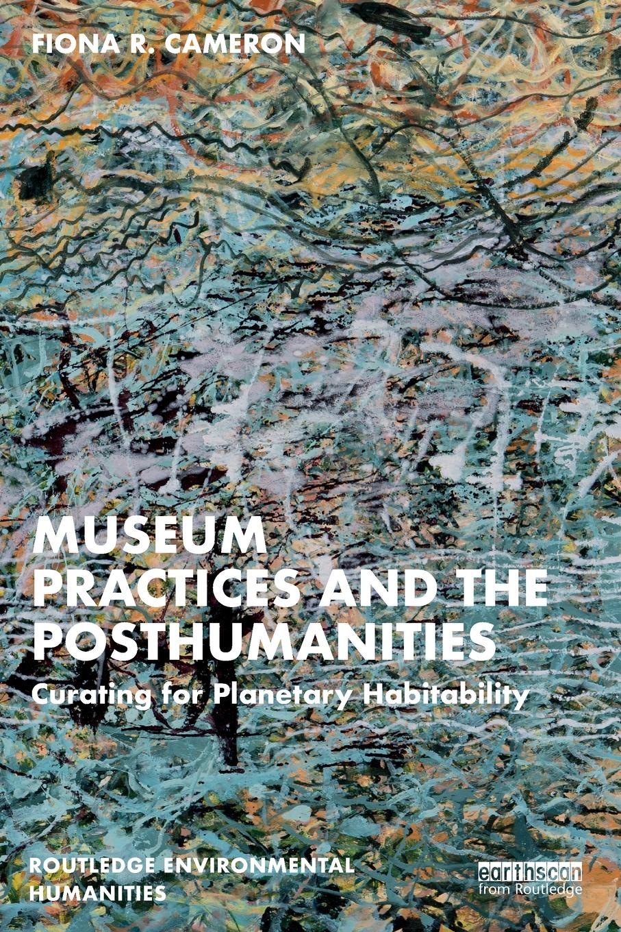 Cover: 9780367196844 | Museum Practices and the Posthumanities | Fiona R. Cameron | Buch